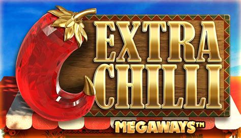 extra chilli slot - extra chilli megaways